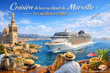 Croisière de luxe au départ de Marseille : quelles sont les meilleures offres ?